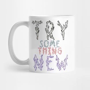 Try something new Mug